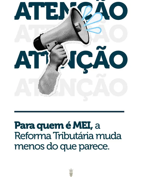 Atenção, MEI: a Reforma Tributária muda menos do que parece